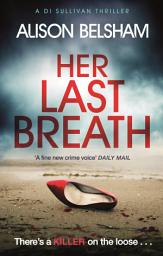 Icon image Her Last Breath: A serial killer thriller set in Brighton that will hook you from the start