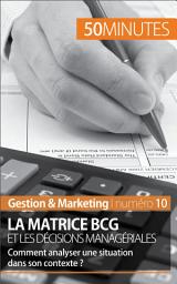 Icon image La matrice BCG: Un outil d'analyse stratégique