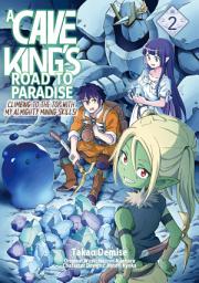 Icon image A Cave King’s Road to Paradise: Climbing to the Top with My Almighty Mining Skills! (Manga)