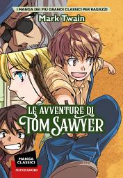 Icon image Manga Classici. Le avventure di Tom Sawyer