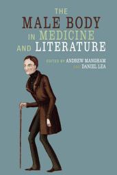 Icon image The Male Body in Medicine and Literature