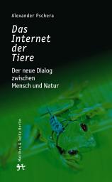 Icon image Das Internet der Tiere: Der neue Dialog zwischen Mensch und Natur