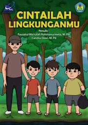 Icon image CINTAILAH LINGKUNGANMU: Komik Pendidikan Anak