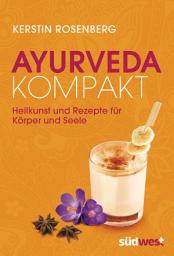 Icon image Ayurveda kompakt: Heilkunst und Rezepte für Körper und Seele