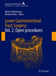 Icon image Lower Gastrointestinal Tract Surgery: Vol. 2, Open procedures