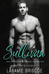 Icon image Sullivan: A Hot Cop, Sassy Attorney Romance: A Small Town, Friends to Lovers Love Story