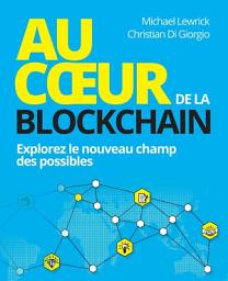 Icon image Au coeur de la Blockchain: Explorez le nouveau champ des possibles