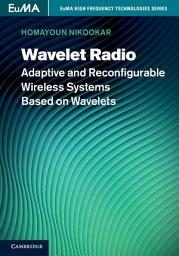 Icon image Wavelet Radio: Adaptive and Reconfigurable Wireless Systems Based on Wavelets