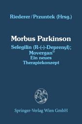 Icon image Morbus Parkinson Selegilin (R-(—)-Deprenyl); Movergan®: Ein neues Therapiekonzept