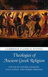 Icon image Theologies of Ancient Greek Religion