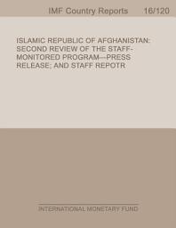 Icon image Islamic Republic of Afghanistan: Second Review Under the Staff-Monitored Program-Press Release; and Staff Report