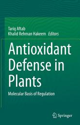 Icon image Antioxidant Defense in Plants: Molecular Basis of Regulation