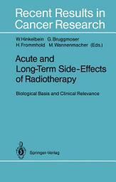 Icon image Acute and Long-Term Side-Effects of Radiotherapy: Biological Basis and Clinical Relevance