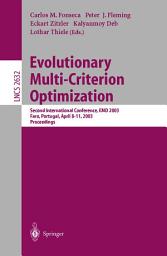 Icon image Evolutionary Multi-Criterion Optimization: Second International Conference, EMO 2003, Faro, Portugal, April 8-11, 2003, Proceedings