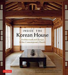 Icon image Hanok: The Korean House: Architecture and Design in the Contemporary Hanok