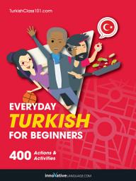 Icon image Learn Turkish: Everyday Turkish for Beginners: 400 Actions & Activities