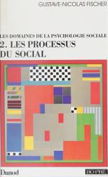 Icon image Les domaines de la psychologie sociale (2): Les processus du social