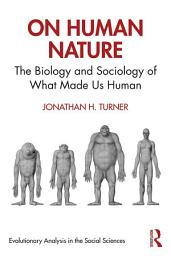 Icon image On Human Nature: The Biology and Sociology of What Made Us Human