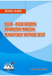 Icon image BUKU AJAR DASAR-DASAR BUILDING INFORMATION MODELING MENGGUNAKAN SOFTWARE REVIT