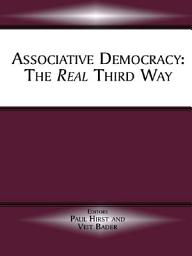 Icon image Associative Democracy: The Real Third Way