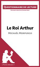 Icon image Le Roi Arthur de Michaël Morpurgo: Questionnaire de lecture