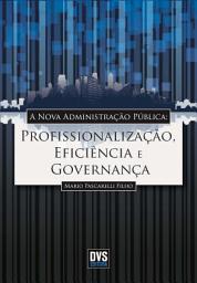 Icon image A nova administração pública: Profissionalização, Eficiência e Governança