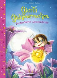 Icon image Gloria Glühwürmchen (Band 3) - Zauberhafte Glitzernächte: Vorlesegeschichten für funkelnde Träume - Liebevolle Gute-Nacht-Geschichten zum Kuscheln und Einschlafen - Ab 5 Jahren