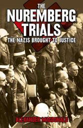 Icon image The Nuremberg Trials: The Nazis brought to justice