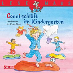 Icon image LESEMAUS: Conni schläft im Kindergarten