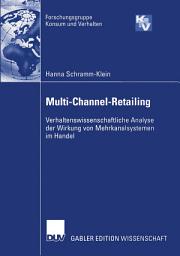 Icon image Multi-Channel-Retailing: Verhaltenswissenschaftliche Analyse der Wirkung von Mehrkanalsystemen im Handel