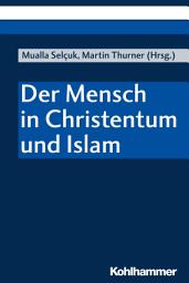 Icon image Der Mensch in Christentum und Islam