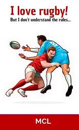 Icon image I love rugby! But I don't understand the rules...