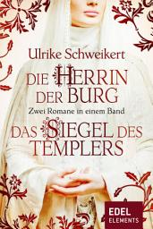 Icon image Die Herrin der Burg / Das Siegel des Templers - Zwei Romane in einem Band