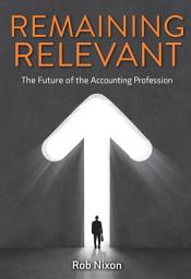 Icon image Remaining Relevant: The Future of the Accounting Profession