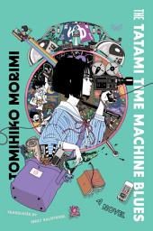 Icon image The Tatami Time Machine Blues: A Novel