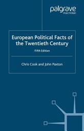 Icon image European Political Facts of the Twentieth Century: Edition 5