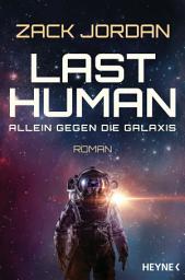 Icon image Last Human - Allein gegen die Galaxis: Roman