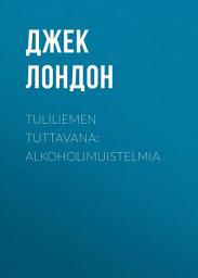 Icon image Tuliliemen tuttavana: Alkoholimuistelmia