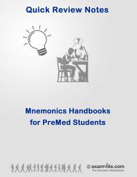 Icon image Biology, Chemistry and Physics Mnemonics Handbook for PreMed Students: Easy to remember mnemonics to help you master important facts