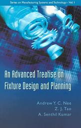 Icon image An Advanced Treatise On Fixture Design And Planning