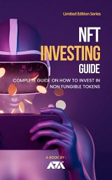 Icon image NFT Investing Guide: Complete Guide on How to Invest in Non Fungible Tokens