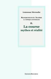 Icon image Recherches sur l'Algérie à l'époque ottomane II.: La course, mythes et réalité