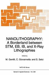 Icon image Nanolithography: A Borderland between STM, EB, IB, and X-Ray Lithographies