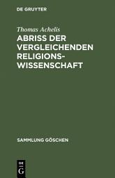 Icon image Abriß der vergleichenden Religionswissenschaft