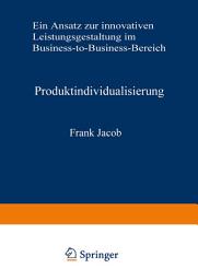 Icon image Produktindividualisierung: Ein Ansatz zur innovativen Leistungsgestaltung im Business-to-Business-Bereich