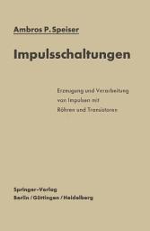 Icon image Impulsschaltungen: Erzeugung und Verarbeitung von Impulsen mit Röhren und Transistoren