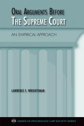 Icon image Oral Arguments Before the Supreme Court: An Empirical Approach