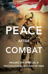 Icon image Peace after Combat: Healing the Spiritual and Psychological Wounds of War