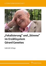 Icon image „Fokalisierung“ und „Stimme“ im Erzählsystem Gérard Genettes: Kritik und Modellanalyse anhand von Thomas Manns „Felix Krull“