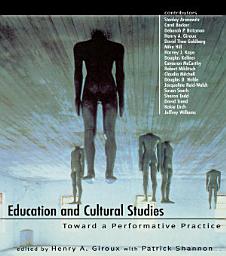 Icon image Education and Cultural Studies: Toward a Performative Practice